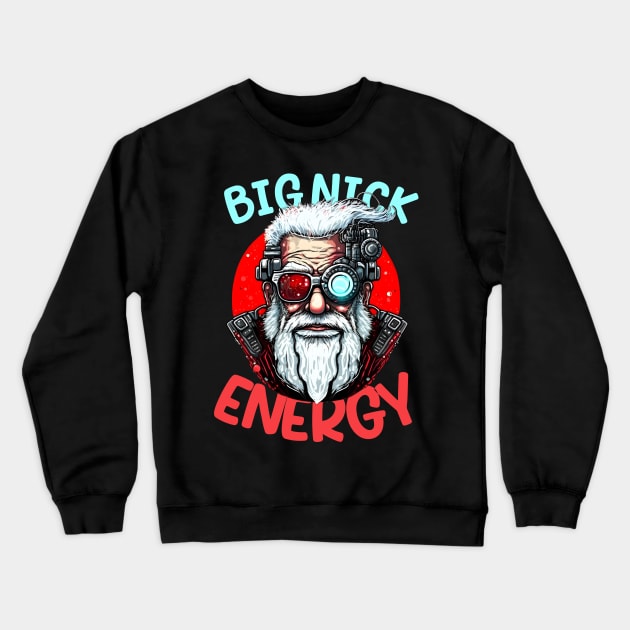 Big Nick Energy Funny Men Santa Ugly Christmas Crewneck Sweatshirt by hadlamcom